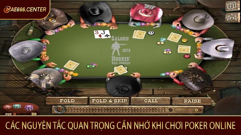 Các nguyên tắc quan trọng cần nhớ khi chơi Poker online