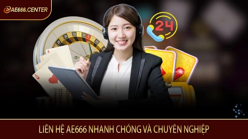 Liên hệ AE666 nhanh chóng và chuyên nghiệp
