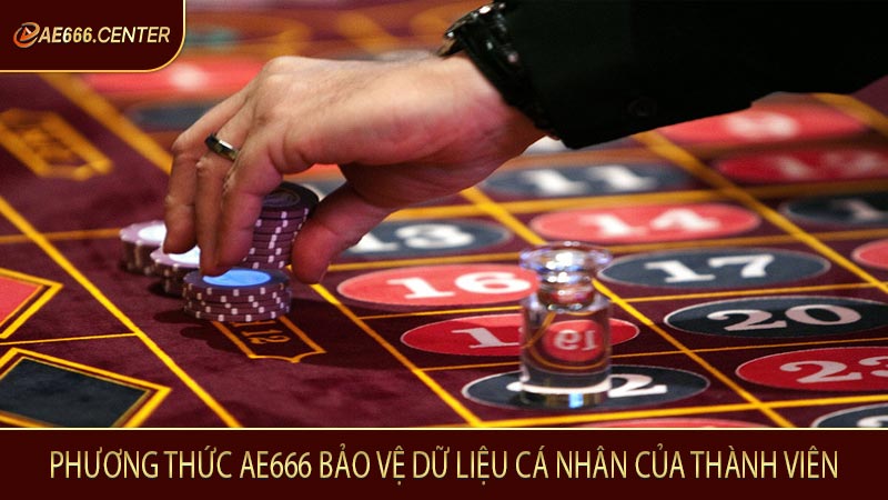 Phương thức AE666 bảo vệ dữ liệu cá nhân của thành viên